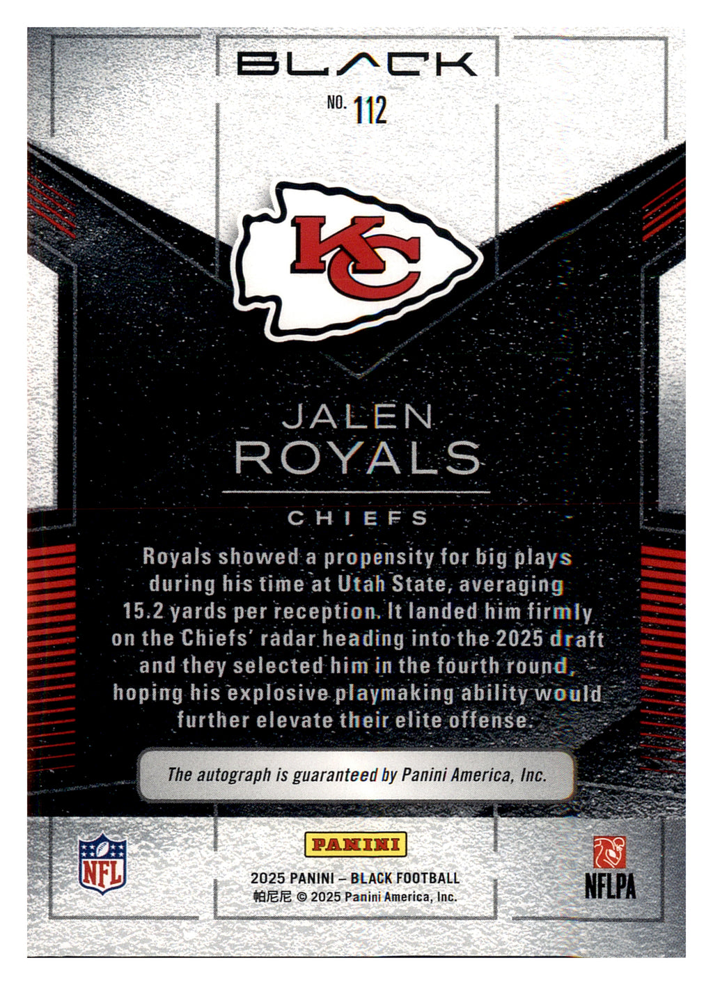 2025 Panini Black #112 Jalen Royals Rookie Autograph 056/199 RC — back; Kansas City Chiefs.Chiefs logo and Panini autograph guarantee.